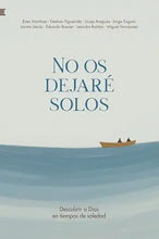 Cargar imagen en el visor de la galería, NO OS DEJARÉ SOLOS- DESCUBRIR A DIOS EN TIEMPOS DE SOLEDAD