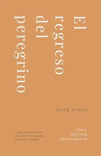 Cargar imagen en el visor de la galería, EL REGRESO DEL PEREGRINO- CÓMO GUARDARNOS DEL DESCARRÍO Y LA APOSTASÍA EN LA VIDA CRISTIANA
