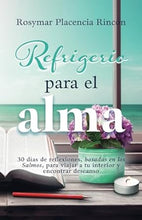 Cargar imagen en el visor de la galería, REFRIGERIO PARA EL ALMA- 30 DÍAS DE REFLEXIONES BASADAS EN LOS SALMOS PARA VIAJAR A TU INTERIOR Y ENCONTRAR DESCANSO