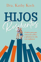 Cargar imagen en el visor de la galería, HIJOS RESILIENTES- CRÍALOS PARA QUE CONOZCAN A DIOS Y AFRONTEN LA VIDA CON CONFIANZA
