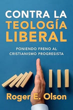 Cargar imagen en el visor de la galería, CONTRA LA TEOLOGÍA LIBERAL- PONIENDO FRENO AL CRISTIANISMO PROGRESISTA