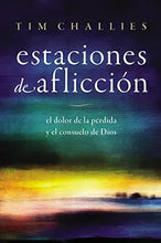 Cargar imagen en el visor de la galería, ESTACIONES DE AFLICCIÓN- EL DOLOR DE LA PÉRDIDA Y EL CONSUELO DE DIOS