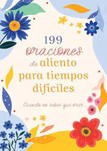 Cargar imagen en el visor de la galería, 199 ORACIONES DE ALIENTO PARA TIEMPOS DIFÍCILES- CUANDO NO SABES QUÉ ORAR