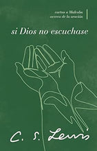 Cargar imagen en el visor de la galería, SI DIOS NO ESCUCHASE- CARTAS A MALCOLM ACERCA DE LA ORACIÓN