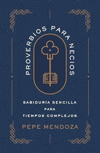 Cargar imagen en el visor de la galería, PROVERBIOS PARA NECIOS- 31 DÍAS DE SABIDURÍA SENCILLA PARA TIEMPOS COMPLEJOS