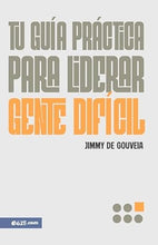 Cargar imagen en el visor de la galería, TU GUÍA PRÁCTICA PARA LIDERAR GENTE DIFÍCIL