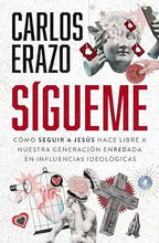 Cargar imagen en el visor de la galería, SÍGUEME- CÓMO SEGUIR A JESÚS HACE LIBRE A NUESTRA GENERACIÓN ENREDADA EN INFLUENCIAS IDEOLÓGICAS