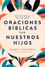 Cargar imagen en el visor de la galería, DEVOCIONAL EN UN AÑO- ORACIONES BÍBLICAS POR NUESTROS HIJOS