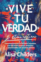 Cargar imagen en el visor de la galería, VIVE TU VERDAD Y OTRAS MENTIRAS