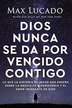 Cargar imagen en el visor de la galería, DIOS NUNCA SE DA POR VENCIDO CONTIGO- LO QUE LA HISTORIA DE JACOB NOS ENSEÑA SOBRE LA GRACIA, LA MISERICORDIA Y EL AMOR INCESANTE DE DIOS