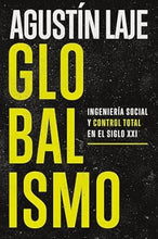 Cargar imagen en el visor de la galería, GLOBALISMO- INGENIERÍA SOCIAL Y CONTROL TOTAL EN EL SIGLO XXI