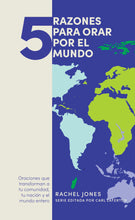 Cargar imagen en el visor de la galería, 5 RAZONES PARA ORAR POR EL MUNDO- ORACIONES QUE TRANSFORMAN A TU COMUNIDAD, TU NACIÓN Y EL MUNDO ENTERO