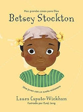 Cargar imagen en el visor de la galería, BETSEY STOCKTON- UNA JOVEN CON UN SUEÑO MISIONERO