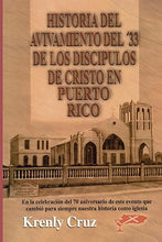 Cargar imagen en el visor de la galería, HISTORIA DEL AVIVAMIENTO DEL '33 DE LOS DISCIPULOS DE CRISTO EN PUERTO RICO