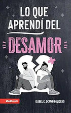 Cargar imagen en el visor de la galería, LO QUE APRENDÍ DEL DESAMOR