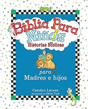 Cargar imagen en el visor de la galería, BIBLIA PARA NIÑOS- HISTORIAS BÍBLICAS PARA MADRES E HIJOS