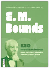 Cargar imagen en el visor de la galería, E.M. BOUNDS- 120 MEDITACIONES PARA NUTRIR EL ESPÍRITU Y REFRESCAR EL ALMA