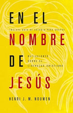 Cargar imagen en el visor de la galería, EN EL NOMBRE DE JESÚS-REFLEXIONES SOBRE EL LIDERAZGO CRISTIANO