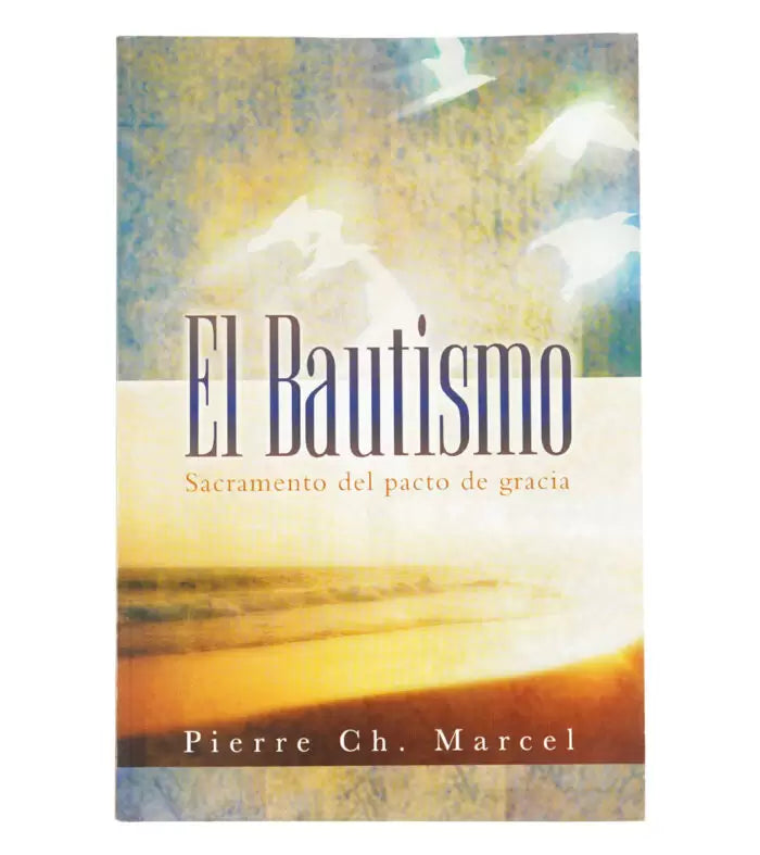 EL BAUTISMO- SACRAMENTO DEL PACTO DE GRACIA – Librería CDA