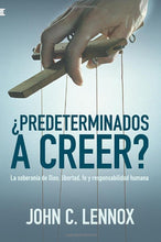 Cargar imagen en el visor de la galería, PREDETERMINADOS A CREER- LA SOBERANÍA DE DIOS, LIBERTAD, FE Y RESPONSABILIDAD HUMANA