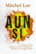 Cargar imagen en el visor de la galería, AUN SI... CONFIA EN DIOS AUNQUE LA VIDA TE DECEPCIONE ABRUME O NO TENGA SENTIDO