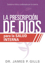 Cargar imagen en el visor de la galería, LA PRESCRIPCIÓN DE DIOS PARA LA SALUD INTERNA- SABIDURÍA BÍBLICA CONFIRMADA POR LA CIENCIA