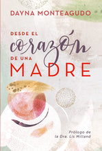 Cargar imagen en el visor de la galería, DESDE EL CORAZÓN DE UNA MADRE