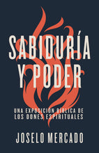 Cargar imagen en el visor de la galería, SABIDURÍA Y PODER- UNA EXPOSICIÓN BÍBLICA DE LOS DONES ESPIRITUALES