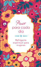 Cargar imagen en el visor de la galería, AMOR PARA CADA DÍA- REFRIGERIO ESPIRITUAL PARA MUJERES