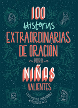 Cargar imagen en el visor de la galería, 100 HISTORIAS EXTRAORDINARIAS DE ORACIÓN PARA NIÑAS VALIENTES- HISTORIAS EXTRAORDINARIAS DE MUJERES DE FE
