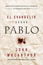 Cargar imagen en el visor de la galería, EL EVANGELIO SEGÚN PABLO- ABRAZANDO LAS BUENAS NUEVAS EN EL CORAZÓN DE LAS ENSEÑANZAS DE PABLO