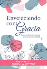 Cargar imagen en el visor de la galería, ENVEJECIENDO CON GRACIA- FLORECE EN UNA CULTURA ANTIVEJEZ