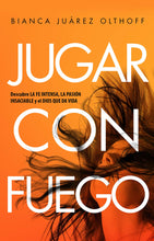 Cargar imagen en el visor de la galería, JUGAR CON FUEGO- DESCUBRE LA FE INTENSA, LA PASIÓN INSACIABLE Y EL DIOS QUE DA VIDA
