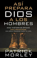 Cargar imagen en el visor de la galería, ASÍ PREPARA DIOS A LOS HOMBRES- DIEZ HISTORIAS ÉPICAS. DIEZ PRINCIPIOS. UNA GRAN PROMESA PARA TU VIDA