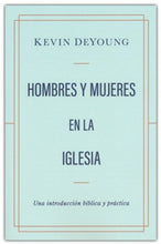 Cargar imagen en el visor de la galería, HOMBRES Y MUJERES EN LA IGLESIA- UNA INTRODUCCIÓN BÍBLICA Y PRÁCTICA
