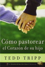 Cargar imagen en el visor de la galería, CÓMO PASTOREAR EL CORAZÓN DE TU HIJO
