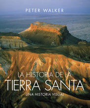 Cargar imagen en el visor de la galería, LA HISTORIA DE LA TIERRA SANTA- UNA HISTORIA VISUAL