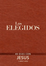 Cargar imagen en el visor de la galería, LOS ELEGIDOS- LIBRO UNO 40 DIAS CON JESÚS