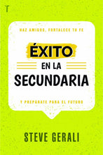 Cargar imagen en el visor de la galería, ÉXITO EN LA SECUNDARIA: HAZ AMIGOS, FORTALECE TU FE Y PREPÁRATE PARA EL FUTURO