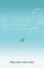 Cargar imagen en el visor de la galería, EL VIAJE DE UNA MADRE- UN DEVOCIONAL PARA EL EMBARAZO