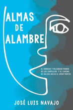 Cargar imagen en el visor de la galería, ALMAS DE ALAMBRE- EL SÓRDIDO Y PELIGROSO MUNDO DE LOS COMPLEJOS Y EL CAMINO DE SALIDA HACIA EL AMOR PROPIO