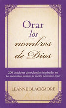 Cargar imagen en el visor de la galería, ORAR LOS NOMBRES DE DIOS- 200 ORACIONES DEVOCIONALES INSPIRADAS EN LOS MARAVILLOSOS NOMBRES DE NUESTRO MARAVILLOSO SEÑOR