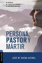 Cargar imagen en el visor de la galería, PERSONA, PASTOR Y MÁRTIR- EN DEFENSA DE QUIENES SON LLAMADOS AL MINISTERIO PASTORAL