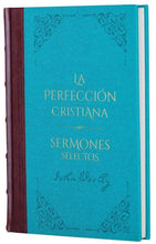 Cargar imagen en el visor de la galería, LA PERFECCIÓN CRISTIANA- JOHN WESLEY
