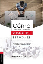 Cargar imagen en el visor de la galería, CÓMO PREPARAR Y PREDICAR MEJORES SERMONES- CONSEJOS PARA CONVERTIR UNA PREDICACIÓN COMÚN EN EXTRAORDINARIA