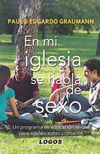 Cargar imagen en el visor de la galería, EN MI IGLESIA SE HABLA DE SEXO-UN PROGRAMA DE EDUCACIÓN SEXUAL PARA ADOLESCENTES CRISTIANOS