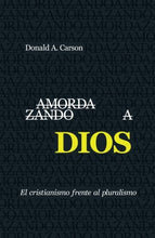Cargar imagen en el visor de la galería, AMORDAZANDO A DIOS- EL CRISTIANISMO FRENTE AL PLURALISMO