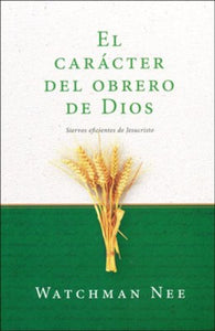 CARÁCTER DEL OBRERO DE DIOS- SIERVOS EFICIENTES DE JESUCRISTO