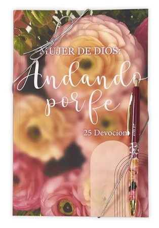 MUJER DE DIOS ANDANDO POR FE- 25 DEVOCIONALES CON BOLÍGRAFO