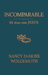 INCOMPARABLE- 50 DÍAS CON JESÚS